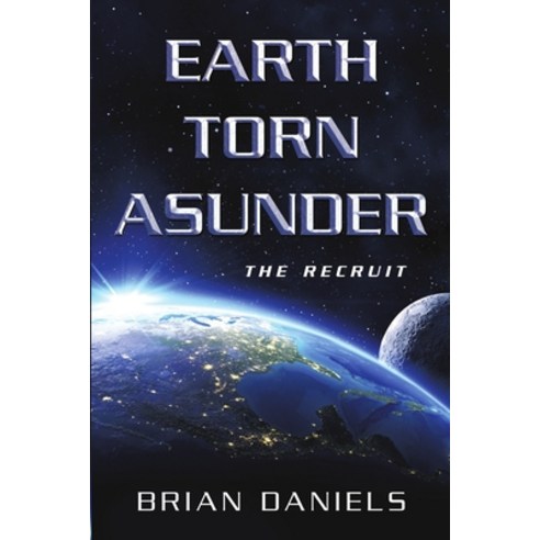(영문도서) Earth Torn Asunder: The Recruit Paperback, Lulu Publishing Services, English, 9781483441313