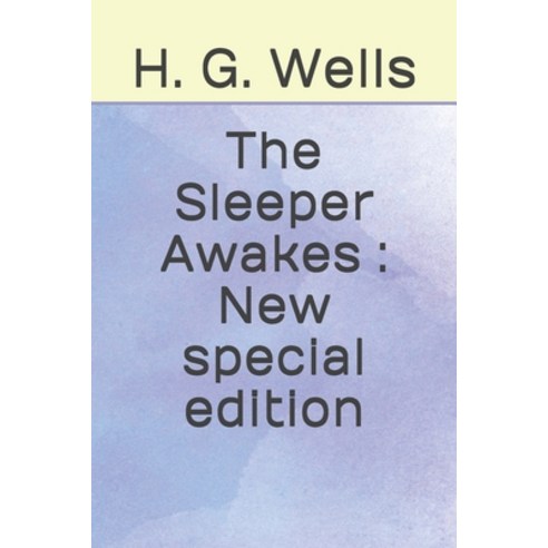 The Sleeper Awakes: New special edition Paperback, Independently Published