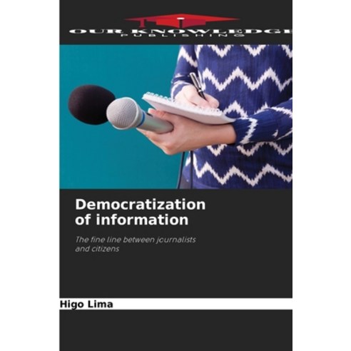 (영문도서) Democratization of information Paperback, Our Knowledge Publishing, English, 9786205815472