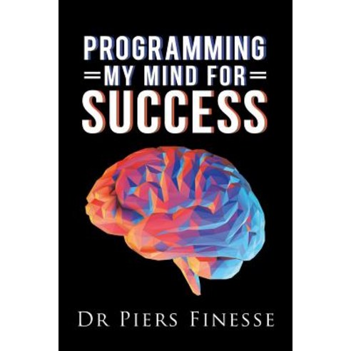 (영문도서) Programming My Mind for Success Paperback, Authorhouse, English, 9781546253402