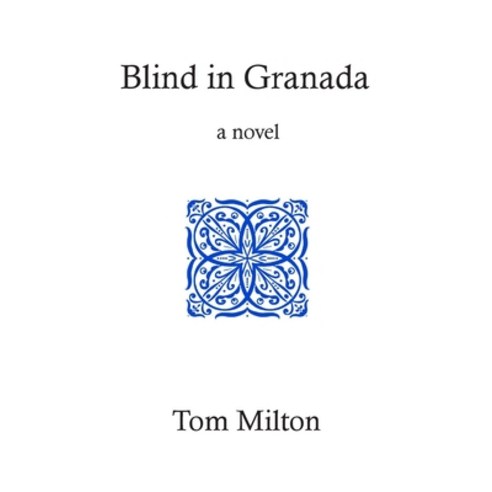 (영문도서) Blind in Granada Paperback, Nepperhan Press, LLC, English, 9781737741336