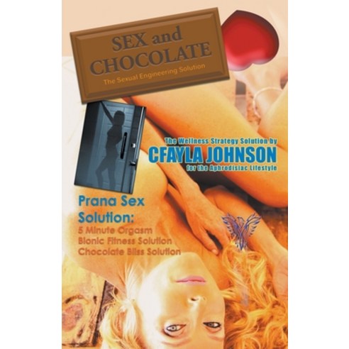 (영문도서) Sex and Chocolate: The Science of Sexual Engineering Paperback, Go to Publish, English, 9781647496210