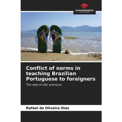 (영문도서) Conflict of norms in teaching Brazilian Portuguese to foreigners Paperback, Our Knowledge Publishing, English, 9786206848028