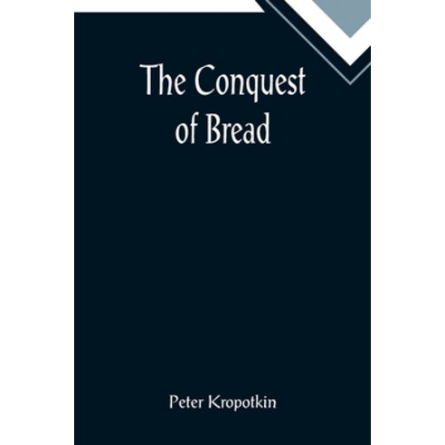 (영문도서) The Conquest of Bread Paperback, Alpha Edition, English, 9789355898548