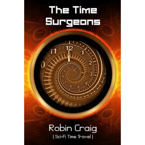(영문도서) The Time Surgeons Paperback, Thoughtware Books, English, 9780980320527