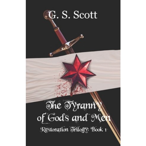The Tyranny of Gods and Men: Restoration Trilogy: Book One Paperback, True Tree Press, English, 9781733709262