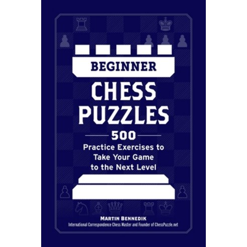 (영문도서) Beginner Chess Puzzles: 500 Practice Exercises to Take Your Game to the Next Level Paperback, Adams Media Corporation, English, 9781507223048