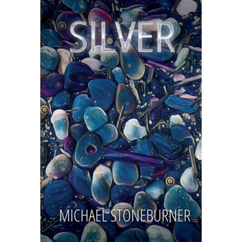(영문도서) Silver Paperback, Michael Stoneburner, English, 9780645314212