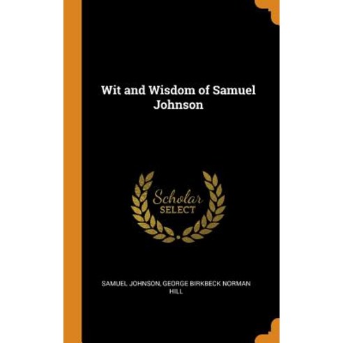 (영문도서) Wit and Wisdom of Samuel Johnson Hardcover, Franklin Classics, English, 9780342329458