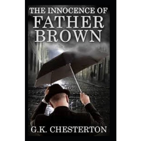 (영문도서) The Innocence of Father Brown (Annotated Original Edition) Paperback, Independently Published, English, 9798506936701