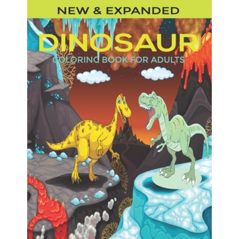 Dinosaur Coloring Book for Adults: An Adults Coloring Book with Dinosaur Designs for Relieving Stres... Paperback, Independently Published, English, 9798563712072