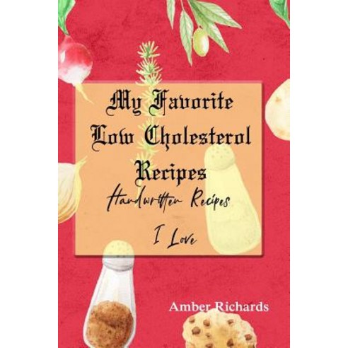 (영문도서) My Favorite Low Cholesterol Recipes: Handwritten Recipes I Love Paperback, Independently Published, English, 9781092950374