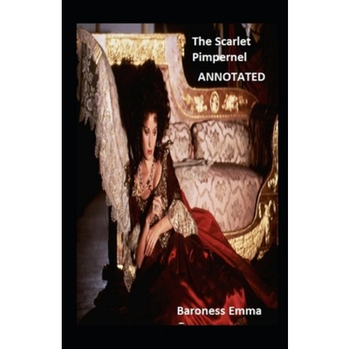 The Scarlet Pimpernel (Annotated) Paperback, Independently Published, English, 9798734140413