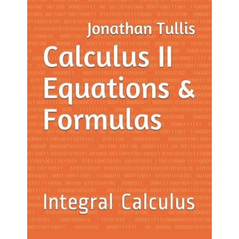 (영문도서) Calculus II Equations & Formulas: Integral Calculus Paperback, Independently Published, English, 9781549516078