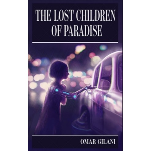 (영문도서) The Lost Children of Paradise: A Pakistani Science Fiction Novel Paperback, Independently Published, English, 9798540918015