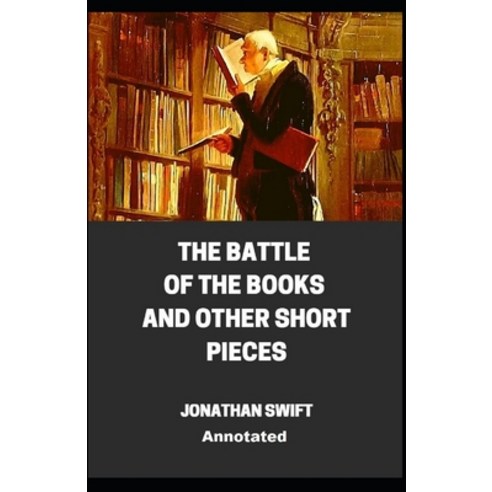 The Battle of the Books and other Short Pieces Annotated Paperback, Independently Published, English, 9798705440788