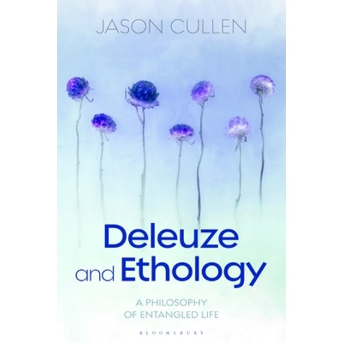 Deleuze and Ethology: A Philosophy of Entangled Life Hardcover, Bloomsbury Publishing PLC