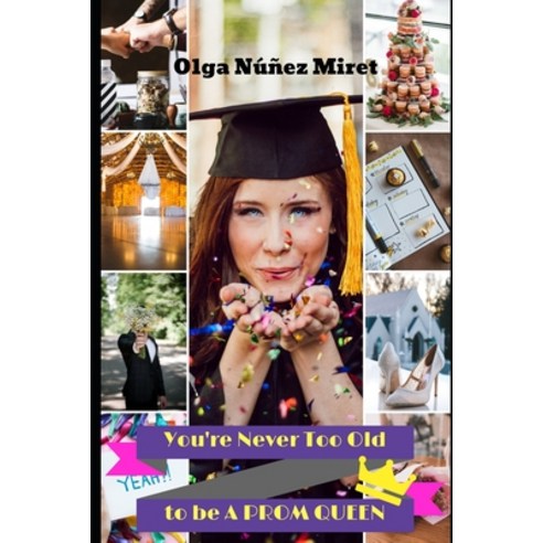 You''re Never Too Old to Be a Prom Queen Paperback, Independently Published