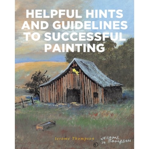 Helpful Hints and Guidelines to Successful Painting Paperback, Covenant Books, English, 9781644680087