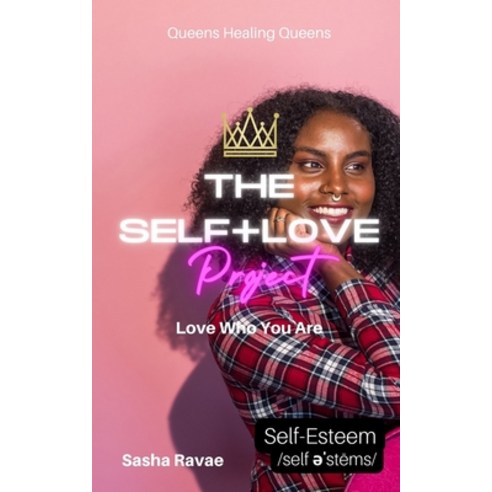 (영문도서) The Self+Love (P)roject: Love Who You Are: Aspect 7: Self-Esteem Paperback, Independently Published, English, 9798375973333