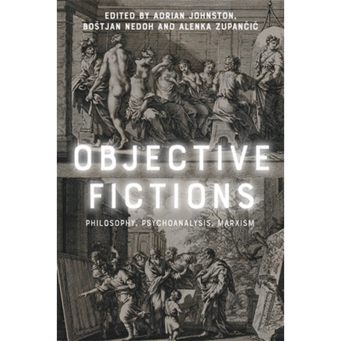 (영문도서) Objective Fictions: Philosophy Psychoanalysis Marxism Paperback, Edinburgh University Press, English, 9781474489331