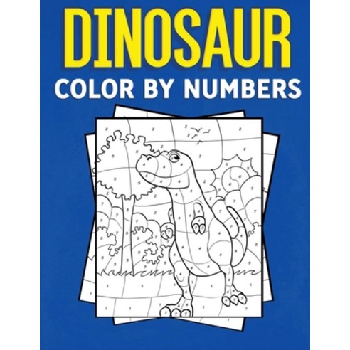 Dinosaur Color By Numbers Paperback, Independently Published