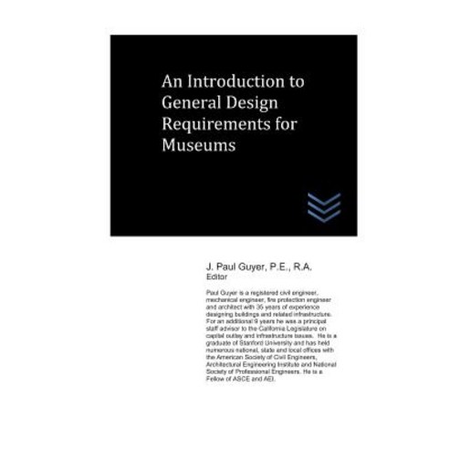 (영문도서) An Introduction to General Design Requirements for Museums Paperback, Independently Published, English, 9781720052418