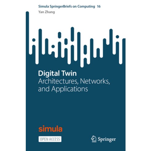 (영문도서) Digital Twin: Architectures Networks and Applications Paperback, Springer, English, 9783031518188