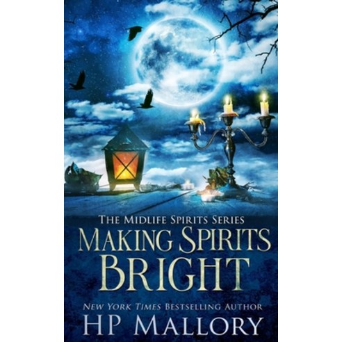(영문도서) Making Spirits Bright: A Paranormal Women''s Fiction Novel Paperback, Independently Published, English, 9798518990838
