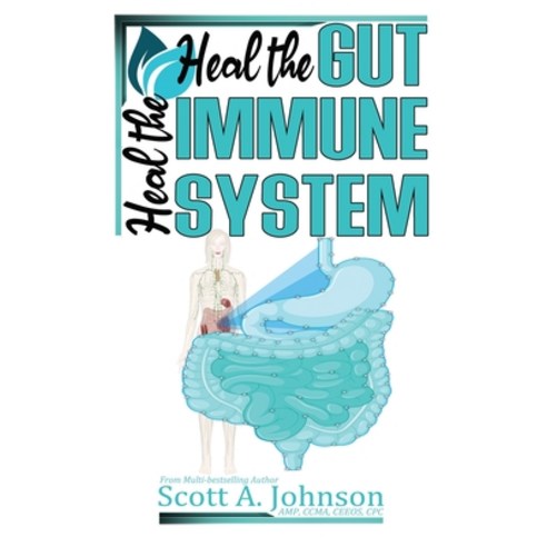 (영문도서) Heal the Gut Heal the Immune System Paperback, Scott A. Johnson Profession..., English, 9798988720614