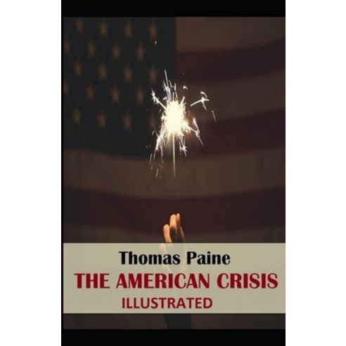 (영문도서) The American Crisis (ILLUSTRATED) Paperback, Independently Published, English, 9798519439510