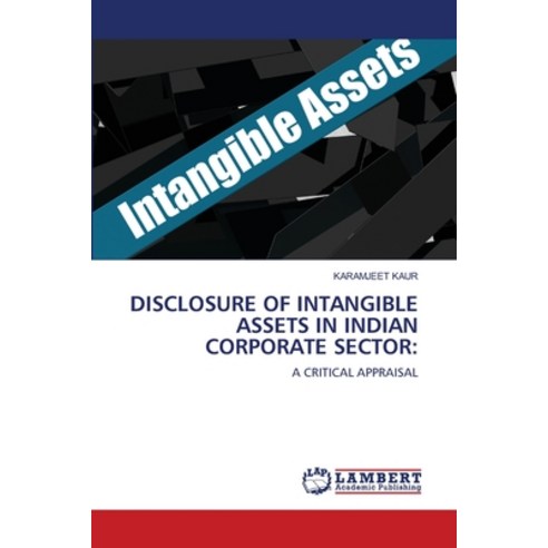 (영문도서) Disclosure of Intangible Assets in Indian Corporate Sector Paperback, LAP Lambert Academic Publis..., English, 9786203306033