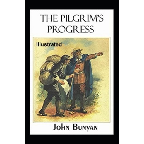 The Pilgrim''s Progress Illustrated Paperback, Independently Published, English, 9798736238842