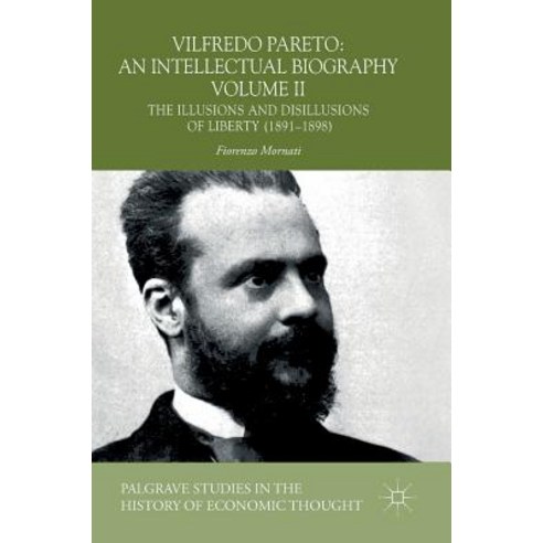 (영문도서) Vilfredo Pareto: An Intellectual Biography Volume II: The Illusions and Disillusions of Liber... Hardcover, Palgrave MacMillan