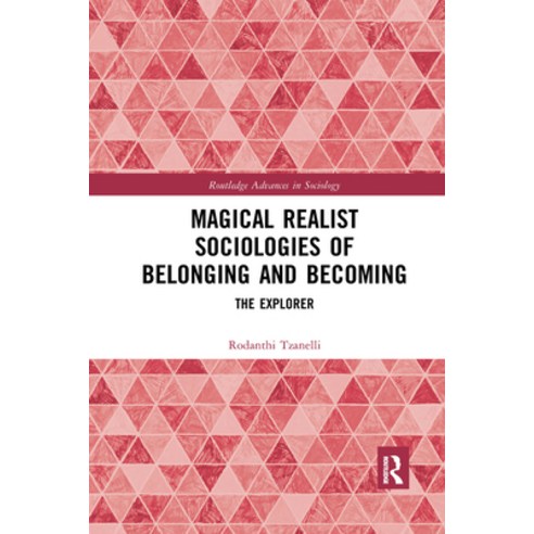 (영문도서) Magical Realist Sociologies of Belonging and Becoming: The Explorer Paperback, Routledge, English, 9781032173672