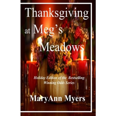 (영문도서) Thanksgiving at Meg''s Meadows: Book Eleven of the Winning Odds Series Paperback, Independently Published, English, 9798360696025