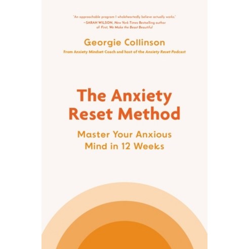 (영문도서) The Anxiety Reset Method: Master Your Anxious Mind in 12 Weeks Hardcover, Hachette Go, English, 9780306834783