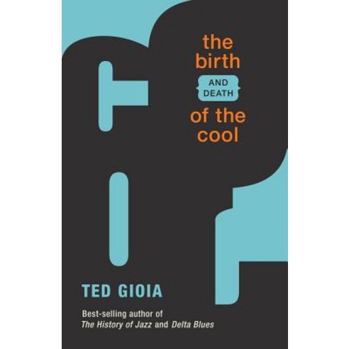 The Birth (and Death) of the Cool Paperback, Chicago Review Press - Fulcrum, English, 9781682750155
