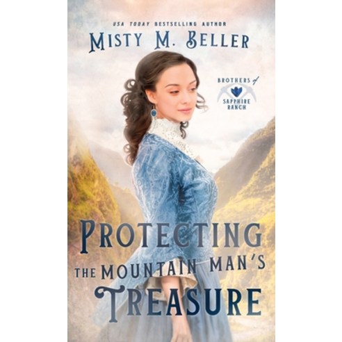 (영문도서) Protecting the Mountain Man''s Treasure Hardcover, Misty M. Beller Books, Inc., English, 9781954810747