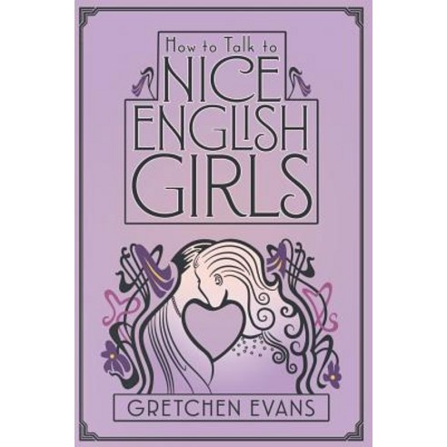 (영문도서) How to Talk to Nice English Girls Paperback, Carnation Books, 9781948272094