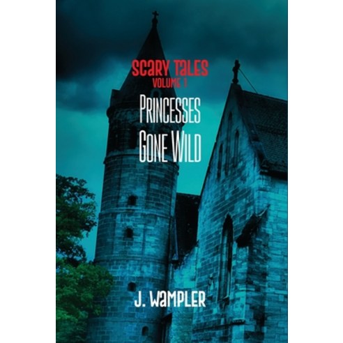 (영문도서) Scary Tales: Volume 1: Volume 1: Princesses Gone Wild Hardcover, Rosedog Books, English, 9798887290324