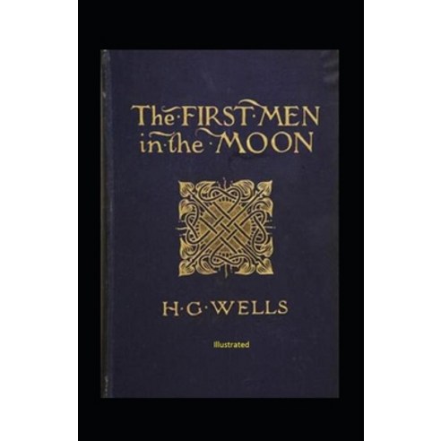 (영문도서) The First Men in The Moon Illustrated Paperback, Independently Published, English, 9798462840685