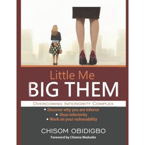 (영문도서) Little Me Big Them: Overcoming Inferiority Complex Paperback, Independently Published, English, 9798846519053