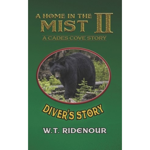 (영문도서) A Home In The Mist: Diver''s Story Paperback, W.T. Ridenour, English, 9781735858722
