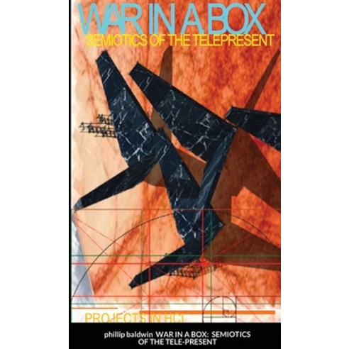 War in a Box: Semiotics of the Tele-Present Paperback, Lulu.com