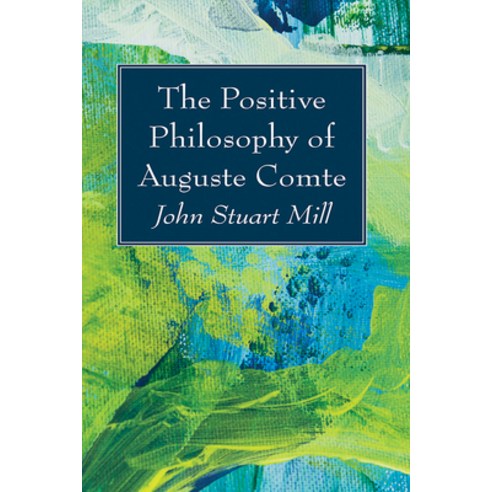 (영문도서) The Positive Philosophy of Auguste Comte Hardcover, Wipf & Stock Publishers, English, 9781666780390