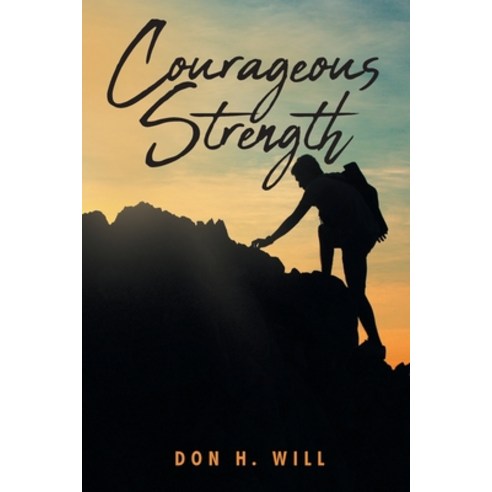 Courageous Strength Paperback, Christian Faith Publishing, Inc