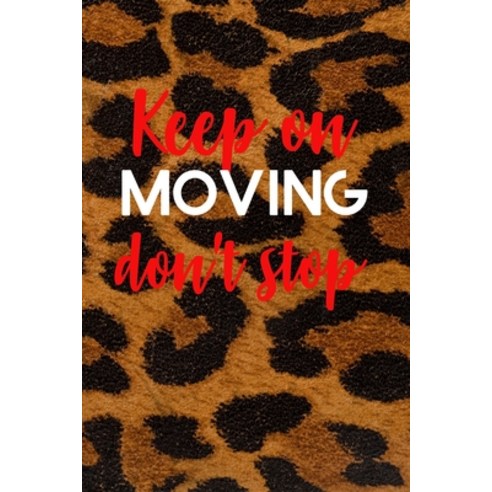 Keep on Moving don''t stop Planner Paperback, Lulu.com, English, 9781716458767