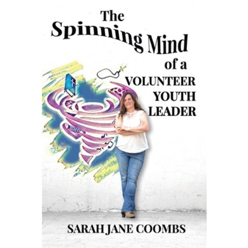 (영문도서) The Spinning Mind of a Volunteer Youth Leader Paperback, Inscript Books, English, 9781957497303