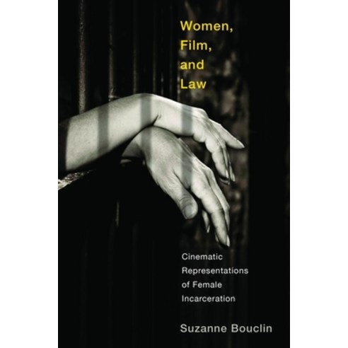 Women Film and Law: Cinematic Representations of Female Incarceration Paperback, University of British Colum..., English, 9780774865876